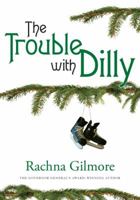 The Trouble With Dilly 1554684587 Book Cover