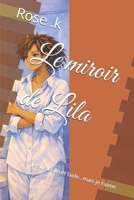 Le miroir de Lila: Je suis belle et laide…mais je t’aime (French Edition) B0H7SKMLP4 Book Cover