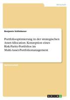Portfoliooptimierung in Der Strategischen Asset-Allocation. Konzeption Eines Risk-Parity-Portfolios Im Multi-Asset-Portfoliomanagement (German Edition) 3668859604 Book Cover