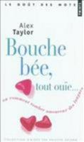 Bouche Bée, Tout Ouïe...: Ou Comment Tomber Amoureux Des Langues 275782063X Book Cover