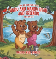 The Adventures of Andy and Mandy Bear And Friends: Volume 4 1778836224 Book Cover