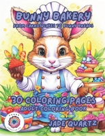 Bunny Bakery From Carrot Cakes to Bunny Breads: 30 Coloring Pages Adult Coloring Book B0CLB6285J Book Cover