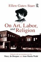 On Art, Labor, and Religion 1138512702 Book Cover