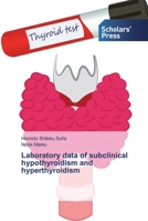 Laboratory data of subclinical hypothyroidism and hyperthyroidism 6138840461 Book Cover