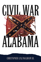 Civil War Alabama 0817318941 Book Cover