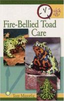 Fire-Bellied Toad Care (Quick & Easy Series) 0793810167 Book Cover