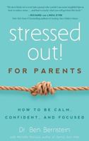 Stressed Out! for Parents: How to Be Calm, Confident & Focused 1942672535 Book Cover