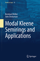 Modal Kleene Semirings and Applications (Trends in Logic, 72) 303223591X Book Cover