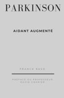 PARKINSON: AIDANT AUGMENTÉ (French Edition) B0H1M3XQXK Book Cover