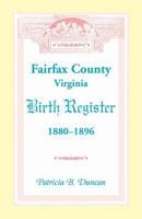 Fairfax County, Virginia Birth Register, 1880-1896 0788452398 Book Cover