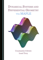 Dynamical Systems and Differential Geometry via MAPLE 1527572234 Book Cover