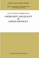 Uncertainty and Quality in Science for Policy (Theory and Decision Library A:) 0792307992 Book Cover