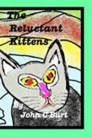 The Reluctant Kittens. 1364008246 Book Cover