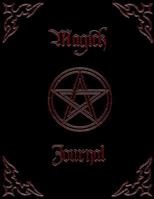 Magick Journal - Magical Diary - Occult Journal: Blank Book of Shadows / Magick, Spell Book Journal for Daily Rituals, Pathworkings, Invocations & Magick Work. 1790250099 Book Cover