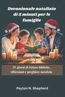 Devozionale natalizio di 5 minuti per le famiglie: 31 giorni di letture bibliche, riflessioni e preghiere natalizie (Italian Edition) B0FS7YYP8Y Book Cover
