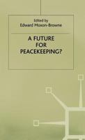 A Future for Peacekeeping 1349260290 Book Cover