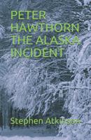 Peter hawthorn The Alaska Incident 1720213534 Book Cover