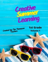 Creative Summer Learning: Summer Workbook for 1st Grade B094LBQHQR Book Cover