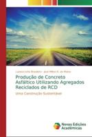 Produção de Concreto Asfáltico Utilizando Agregados Reciclados de RCD: Uma Construção Sustentável 6139745543 Book Cover