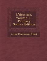 L'alessiade, Volume 1 1248657128 Book Cover