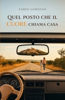 QUEL POSTO CHE IL CUORE CHIAMA CASA (Italian Edition) B0H9YG2PJF Book Cover