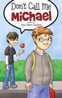 Don't Call Me Michael 1607998521 Book Cover