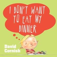 I Don't Want to Eat My Dinner 0732298776 Book Cover