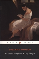 Charlotte Temple and Lucy Temple (Penguin Classics) 0140390804 Book Cover