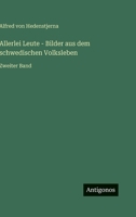 Allerlei Leute - Bilder aus dem schwedischen Volksleben: Zweiter Band (German Edition) 356342764X Book Cover
