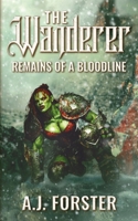 The Wanderer: Remains of a Bloodline 1739155785 Book Cover