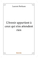 L'Avenir appartient à ceux qui n'en attendent rien (French Edition) 2332999140 Book Cover