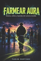 FARMEAR AURA - Historia, estilos y leyendas del carisma invisible (Spanish Edition) B0HHY2VXV8 Book Cover