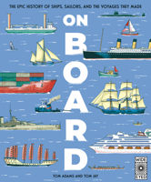 On Board: The exciting story of how boats changed the world 1836004702 Book Cover