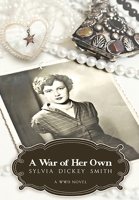 A War of Her Own - A World War II Novel 1933987111 Book Cover