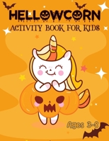 Hallowcorn Activity Book For Kids for ages 3-8: Unicorn Halloween Activity Book For Kids Coloring, Sticker, Maze, Suduko, Word Search B08KQ8WWP3 Book Cover