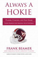Always a Hokie: Players, Coaches, and Fans Share Their Passion for Virginia Teach Football 1600786189 Book Cover
