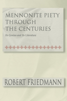 Mennonite Piety Through the Centuries: Its Genius and Its Literature 157910214X Book Cover