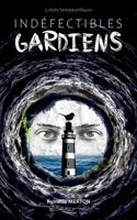 Indéfectibles gardiens: 3 récits fantastorrifiques (French Edition) 2322206962 Book Cover