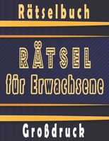 Rätsel für Erwachsene Großdruck: rätselblock großdruck, Wörter suchen, Sudoku, Wörter scrabble und Lösungen zur Verbesserung Ihres Gedächtnisses (German Edition) B0875ZJ7N4 Book Cover