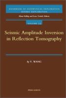 Seismic Amplitude Inversion in Reflection Tomography (Handbook of Geophysical Exploration: Seismic Exploration) 0080442439 Book Cover