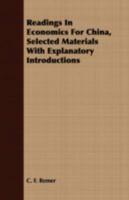 Readings in Economics for China, Selected Materials with Explanatory Introductions 1344718906 Book Cover
