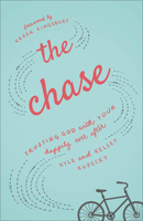 The Chase: Trusting God with Your Happily Ever After 0800726510 Book Cover