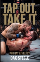 Tap Out, Take It: Gay Pro Athletes B0FCG4RZTT Book Cover