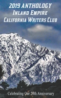 2019 Anthology Inland Empire California Writers Club 1693625024 Book Cover