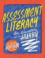 Assessment Literacy for Educators in a Hurry 1416626484 Book Cover