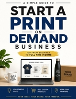 Start a Print on Demand Business: how to start a print on demand business book B0H8SZ16B1 Book Cover