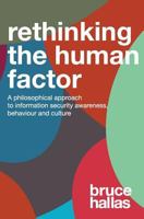 Re-Thinking The Human Factor: A Philosophical Approach to Information Security Awareness Behaviour and Culture 1999695518 Book Cover