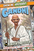 Gandhi: The Peaceful Protester! 1645174093 Book Cover