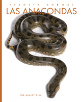 Las anacondas (Planeta animal) (Spanish Edition) B0GHMQL6SJ Book Cover