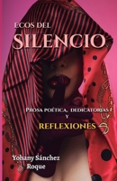 Ecos Del Silencio: Prosa Poética, Dedicatorias Y Reflexiones (Spanish Edition) B0CHLMDP9V Book Cover